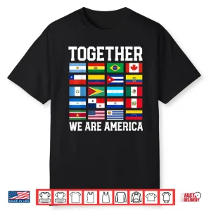 Together We Are America Flags Unity Shirt