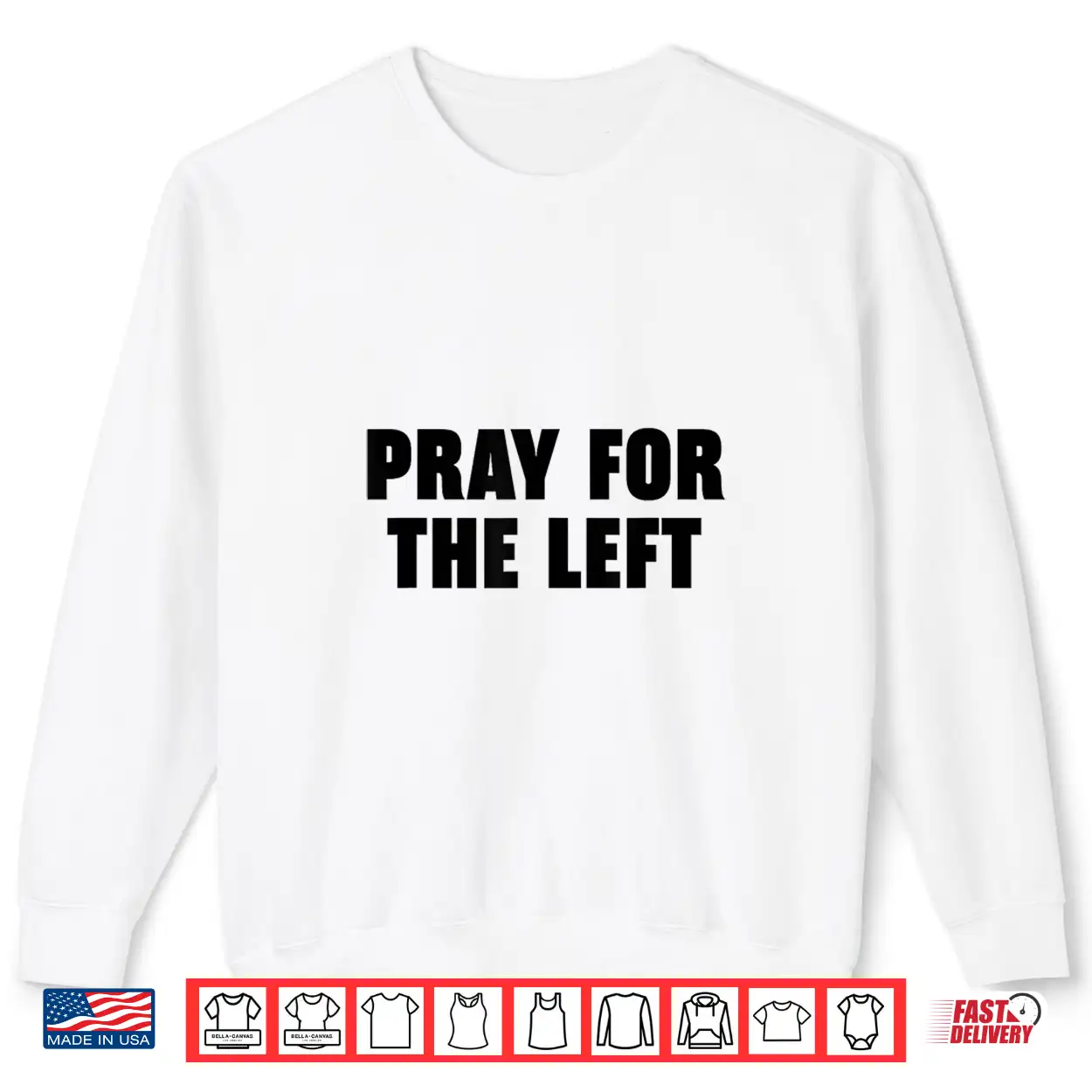 Prey For The Left Political Graphic Shirt Prey For The Left Political Graphic Shirt