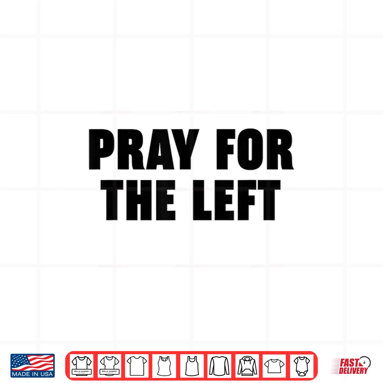 Prey For The Left Political Graphic Shirt Prey For The Left Political Graphic Shirt