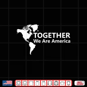 Design Together We Are America Patriotic Unity Shirt