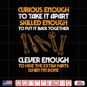 Design Curious Enough To Take It Apart Garage Car Auto Mechanic Shirt