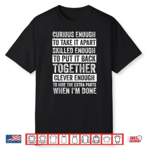 Curious Enough To Take It Apart Mechanic Shirt