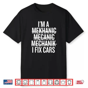 I Fix Cars Mechanic Shirt