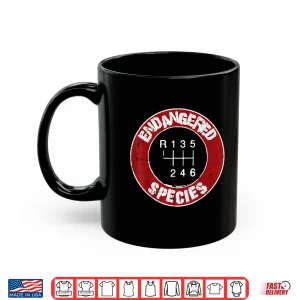 Mug Manual Gearbox Stick Endangered Car Mechanic Shirt