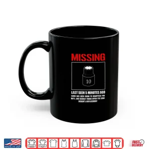 Missing 10Mm Socket Mechanic Machinist Shirt 3 Mug Missing 10Mm Socket Mechanic Machinist Shirt