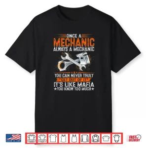 Once A Mechanic Always A Mechanic Proud Job Mechanic Shirt