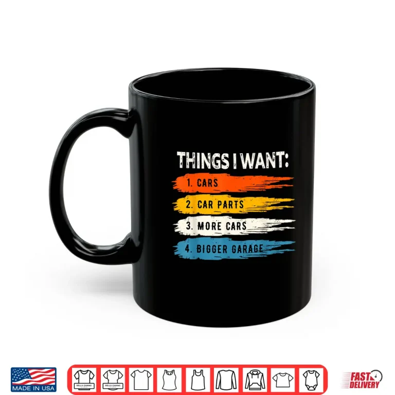 Mug Repair Things I Want Cars Mechanic Shirt