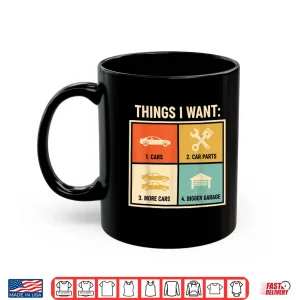 Mug Things I Want Car Parts Enthusiast Auto Engine Mechanic Shirt