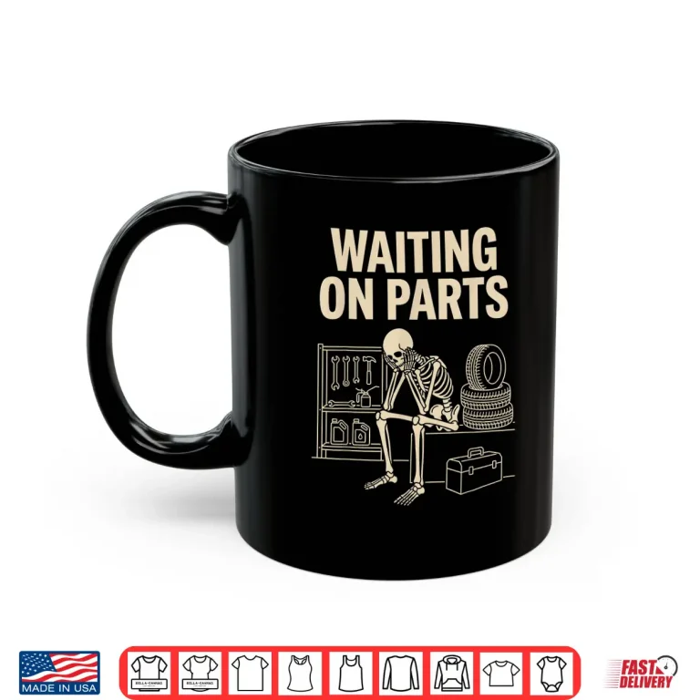Mug Waiting On Parts Garage Wrench Humor Mechanic Vintage Shirt
