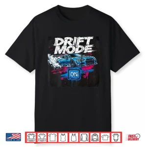 Drift Mode On Auto Racing Mechanic Drift Shirt
