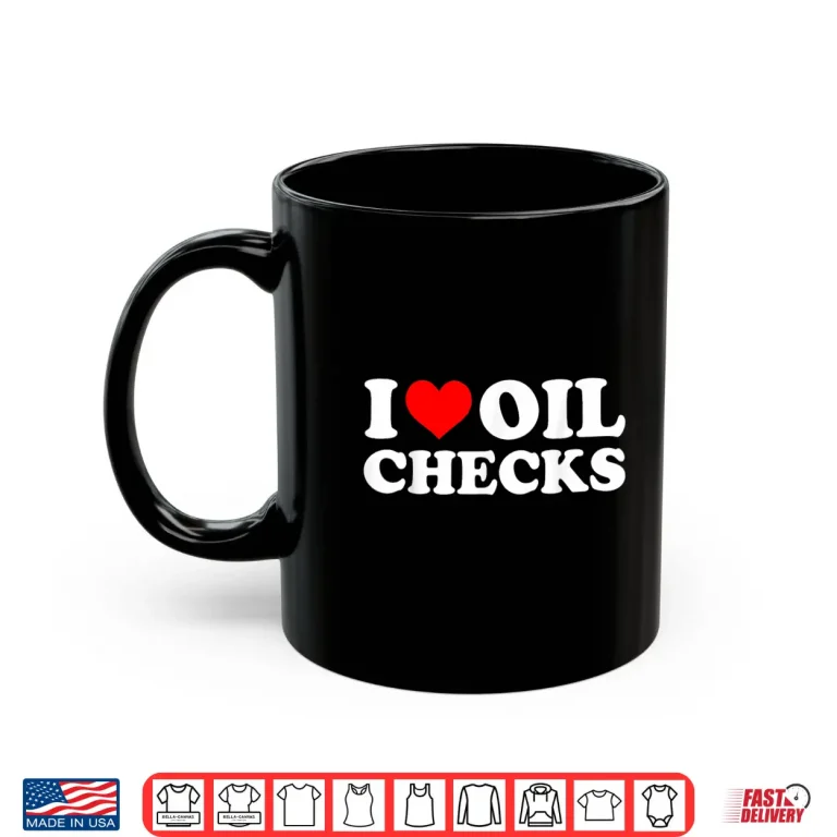 Mug I Love Oil Checks Auto Mechanic Shirt