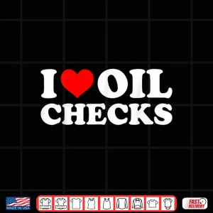 Design I Love Oil Checks Auto Mechanic Shirt