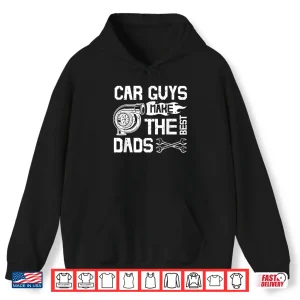 Hoodie Make The Best Parents Car Guys Mechanic Shirt