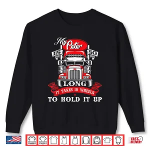 Sweatshirt Big Rig Long Haul Semi Truck Driver Shirt
