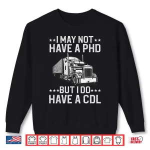 Cdl Trucking Design Trucker Shirt 1 Sweatshirt CDL Trucking Design Trucker Shirt