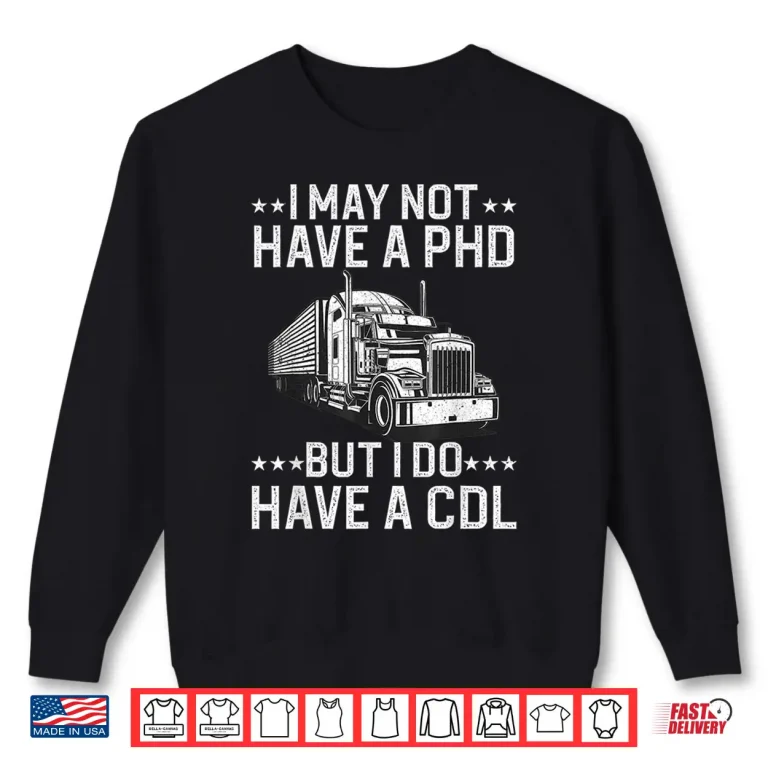Sweatshirt CDL Trucking Design Trucker Shirt