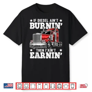 Diesel Big Rig Semi Trailer Gift Trucker Shirt