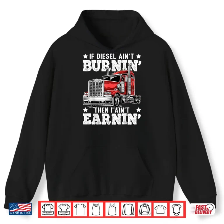 Hoodie Diesel Big Rig Semi Trailer Gift Trucker Shirt