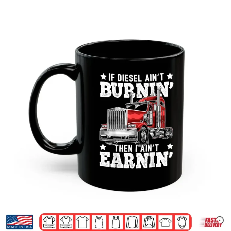 Mug Diesel Big Rig Semi Trailer Gift Trucker Shirt