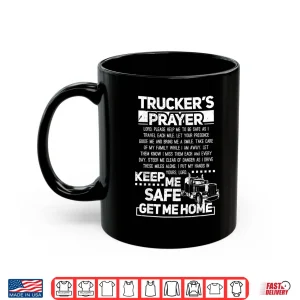 Mug Prayer Keep Me Safe Get Me Home Gift Trucker Shirt