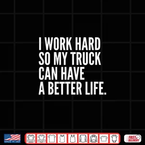 Design Pickup Truck Enthusiast Gift Truck Owner Shirt