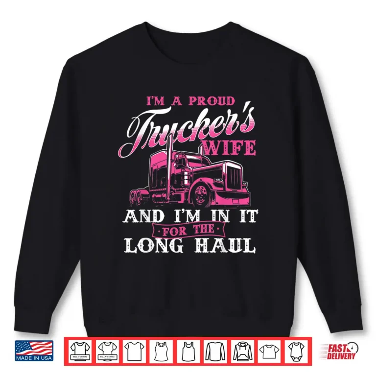 Proud Support Design Semi Truck Driver Shirt 2 Sweatshirt Proud Support Design Semi Truck Driver Shirt