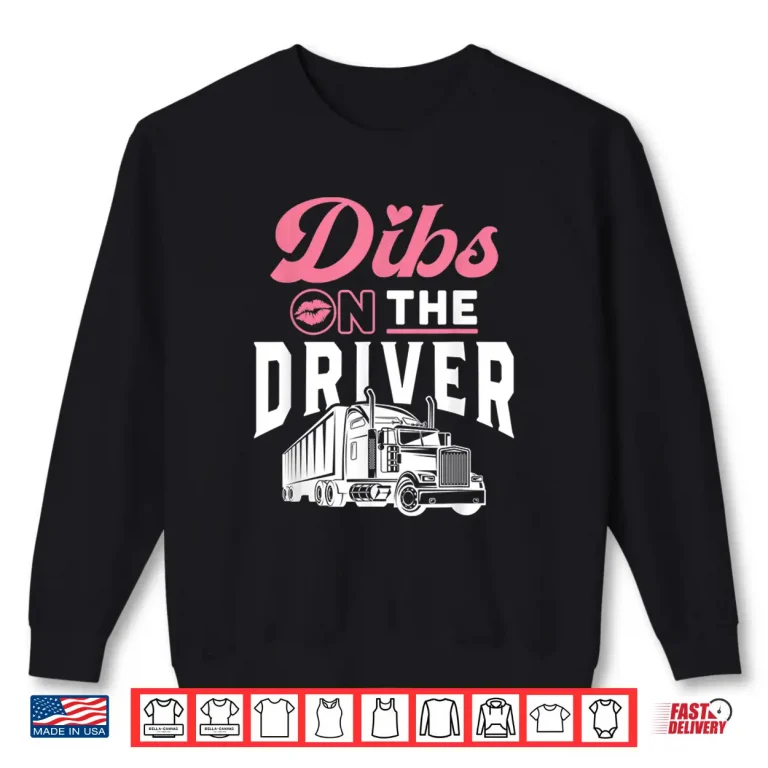 Sweatshirt Proud Anniversary Gift Truck Driver Shirt