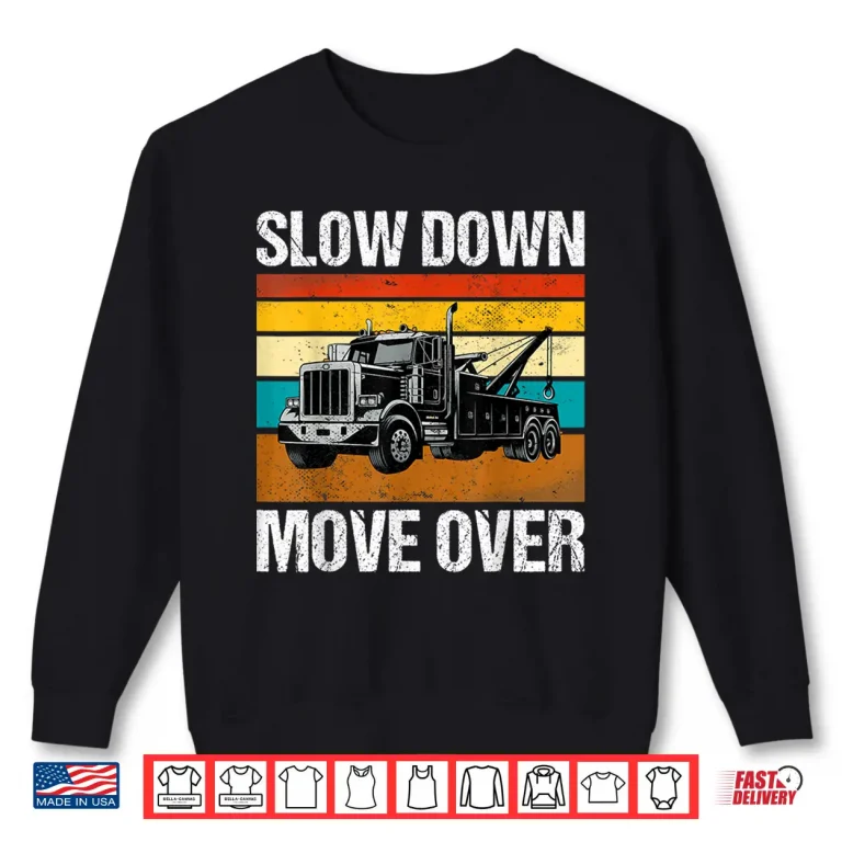 Sweatshirt Slow Down Move Over Shirt