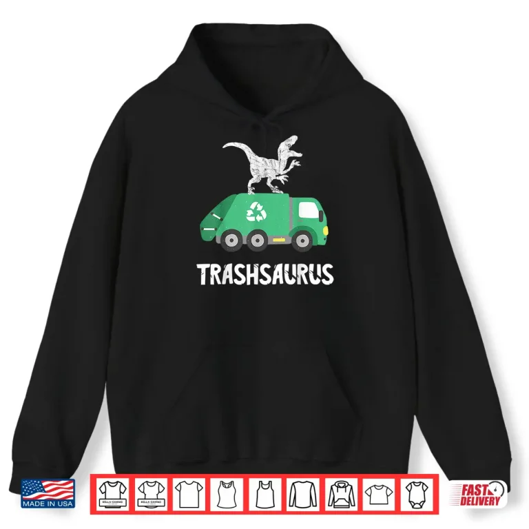 Hoodie Trash Dinosaur Recycle Garbage Truck Driver Shirt