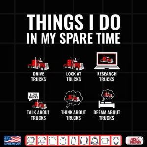 Design Things I Do In My Spare Time Trucker Shirt