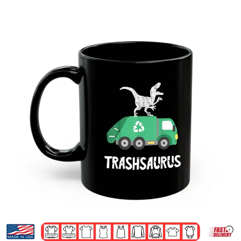Mug Trash Dinosaur Recycle Garbage Truck Driver Shirt