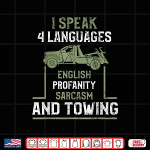 Design Towing Saying Gift Tow Truck Shirt