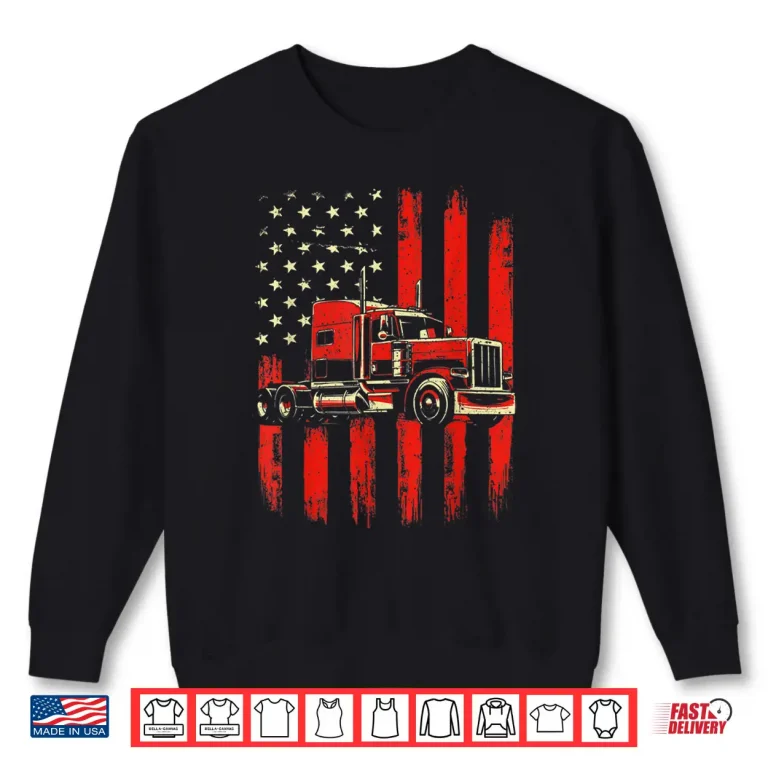 Sweatshirt American Big Rig Trucker Semi Truck Driver Trucking Shirt
