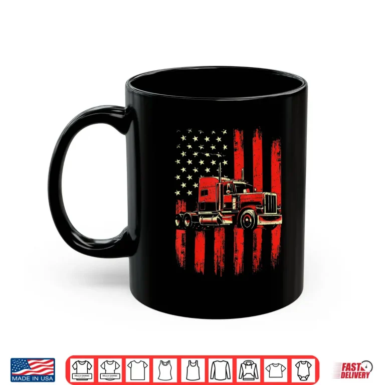 Mug American Big Rig Trucker Semi Truck Driver Trucking Shirt