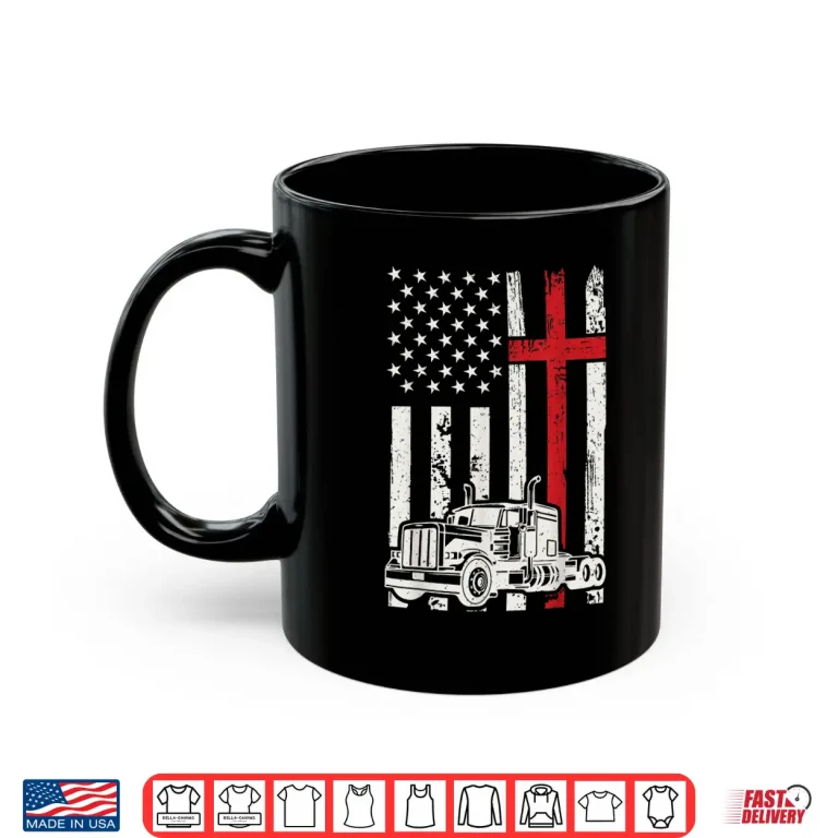 Mug American Flag Christian Semi Truck Driver Patriotic Shirt