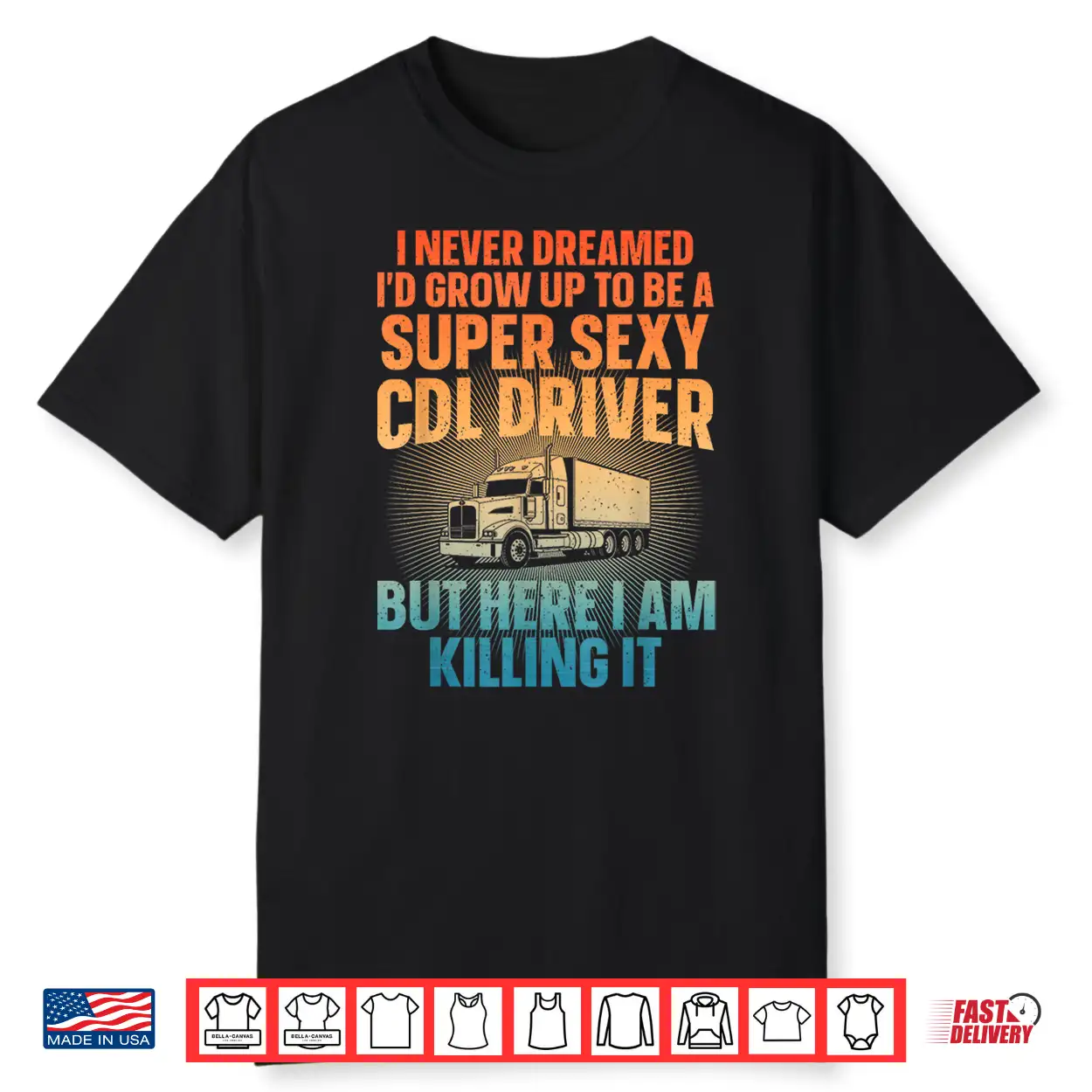 Cdl Trucking Art Cdl Truck Driver Shirt Cdl Trucking Art Cdl Truck Driver Shirt