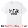 Driving Quote Gift Driver Shirt