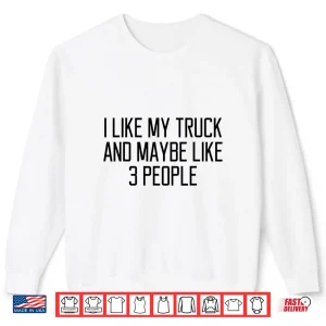 Sweatshirt Driving Quote Gift Driver Shirt