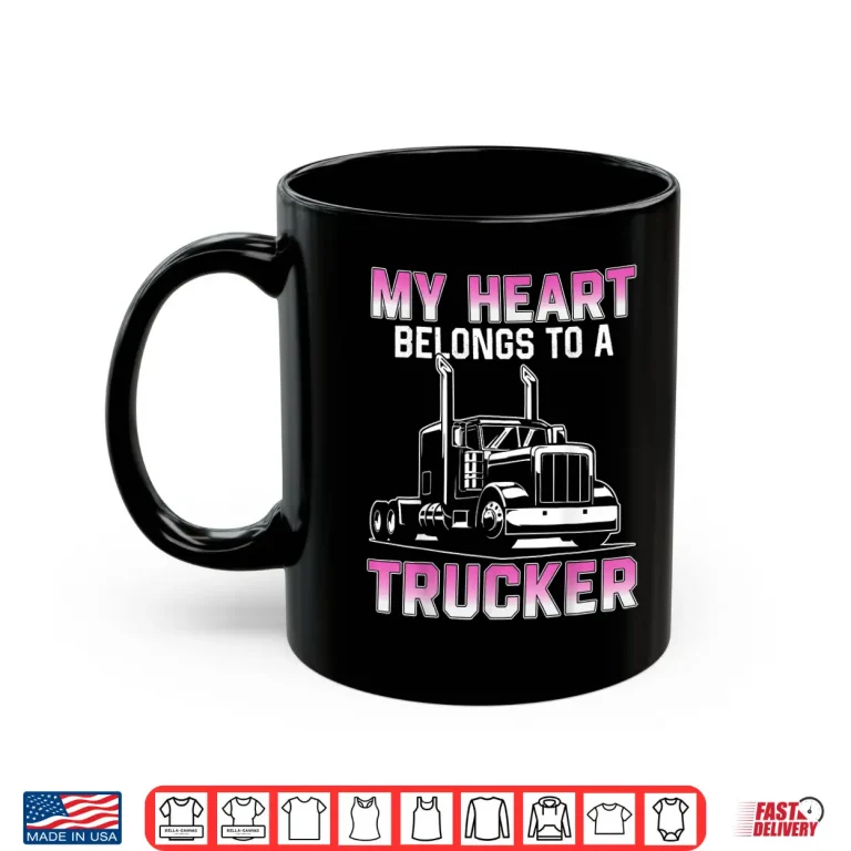Mug Heart Belongs To A Professional Truck Driver Shirt