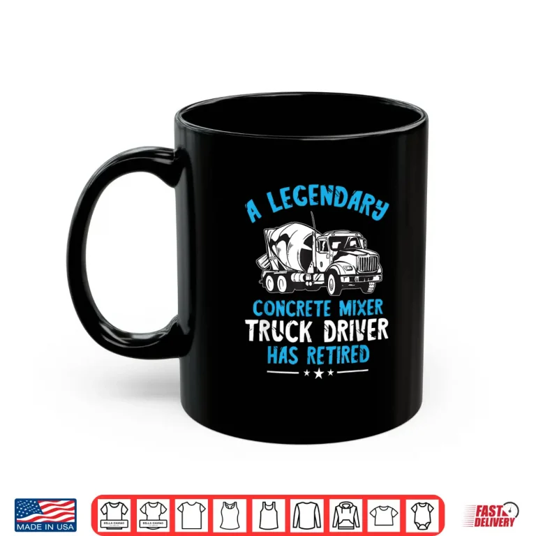Legendary Cement Mixer Concrete Mixer Truck Driver Shirt 2 Mug Legendary Cement Mixer Concrete Mixer Truck Driver Shirt
