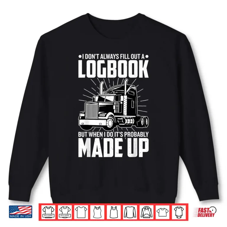 Sweatshirt Logbook Operations Truck Driver Shirt
