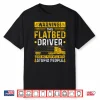 Logistics Warning Flatbed Trucker Shirt