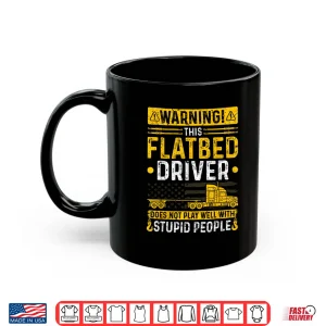 Mug Logistics Warning Flatbed Trucker Shirt