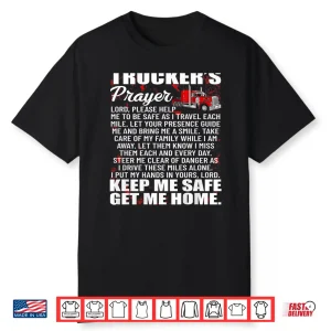 Prayer Keep Me Safe Get Me Home Hauler Truck Driver Shirt