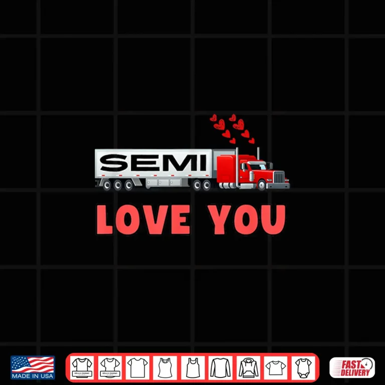 Design Love Semi Truck Driver Valentines Day Shirt