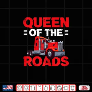 Design Queen Of The Roads Trucking Trucker Shirt