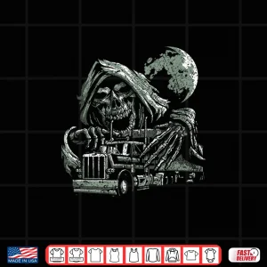 Reaper Skull Skeleton Truck Driver Trucker Shirt 4 Design Reaper Skull Skeleton Truck Driver Trucker Shirt
