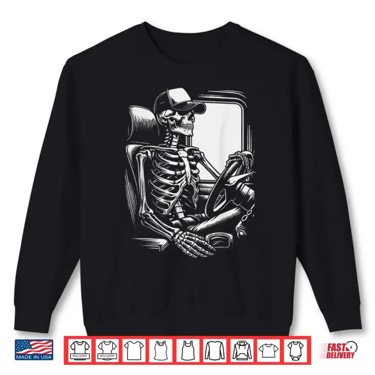 Sweatshirt Skeleton Big Trucking Truck Enthusiasts Shirt