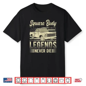 Square Body Legends Never Die Artwork Truck Driver Shirt