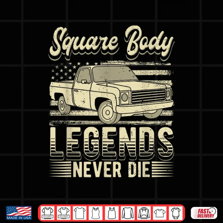 Design Square Body Legends Never Die Artwork Truck Driver Shirt